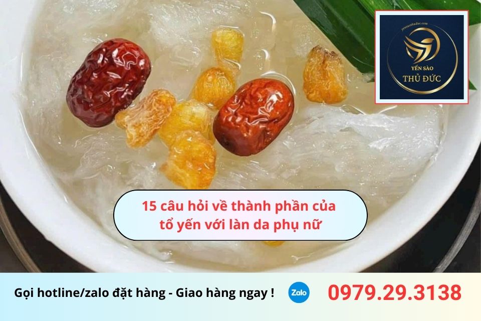 15 câu hỏi về thành phần của tổ yến với làn da phụ nữ