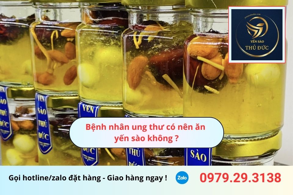 Bệnh nhân ung thư có nên ăn yến sào không chuyên gia?