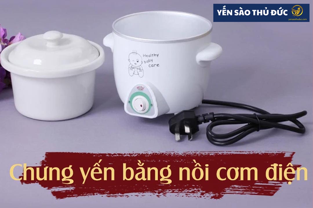 Cách chưng yến bằng nồi cơm điện như thế nào