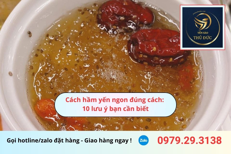 Cách hầm yến ngon đúng cách: 10 lưu ý bạn cần biết