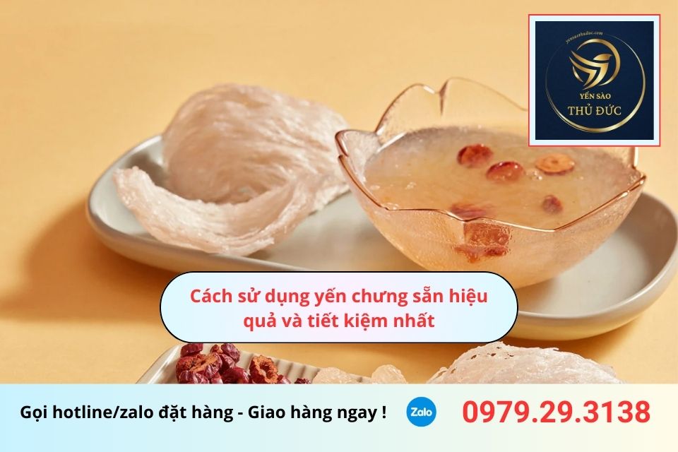 Cách sử dụng yến chưng sẵn hiệu quả và tiết kiệm nhất