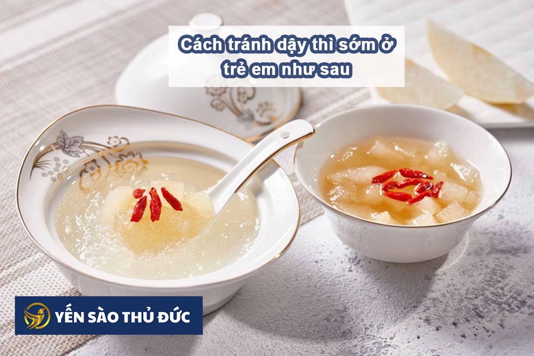 Gửi đến các bậc phụ huynh cách tránh dậy thì sớm ở trẻ em như sau