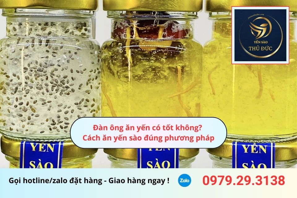 Đàn ông ăn yến có tốt không? Cách ăn yến sào đúng