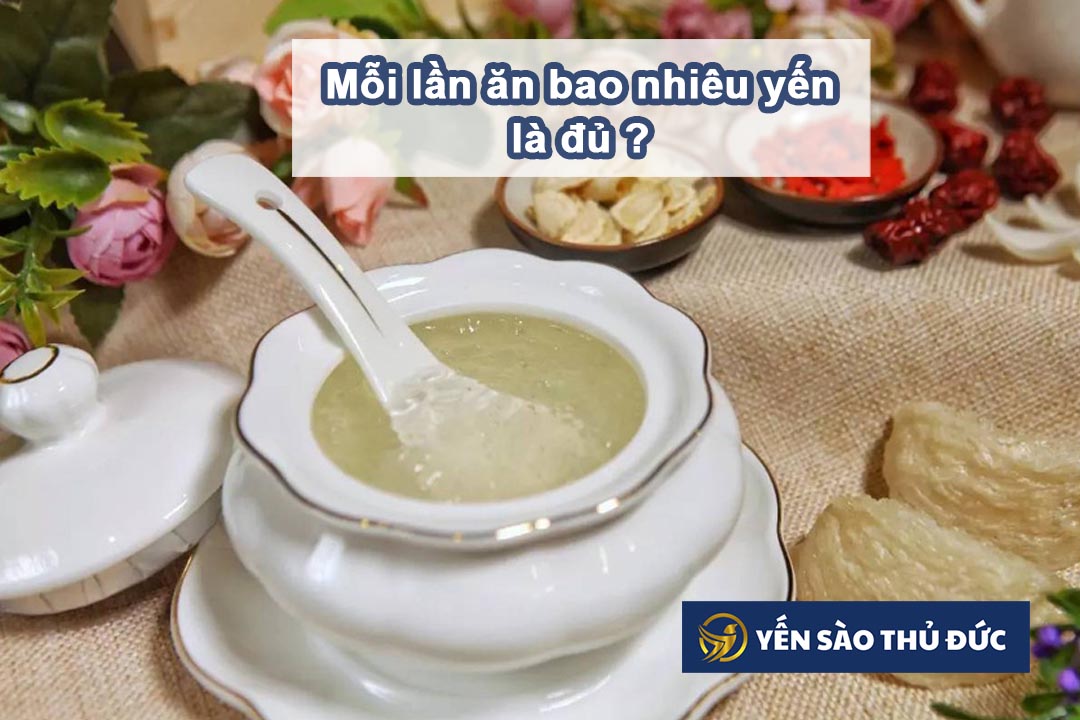 Mỗi lần ăn bao nhiêu yến là đủ? Cách hầm yến ngon đúng cách đơn giản nhất