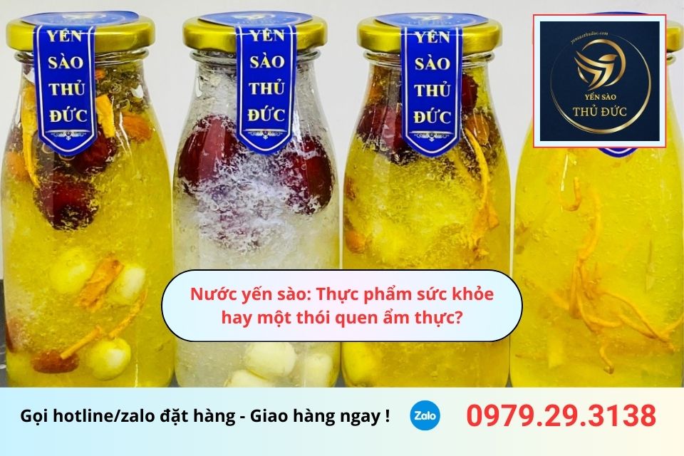 Nước yến sào: Thực phẩm sức khỏe hay một thói quen ẩm thực?