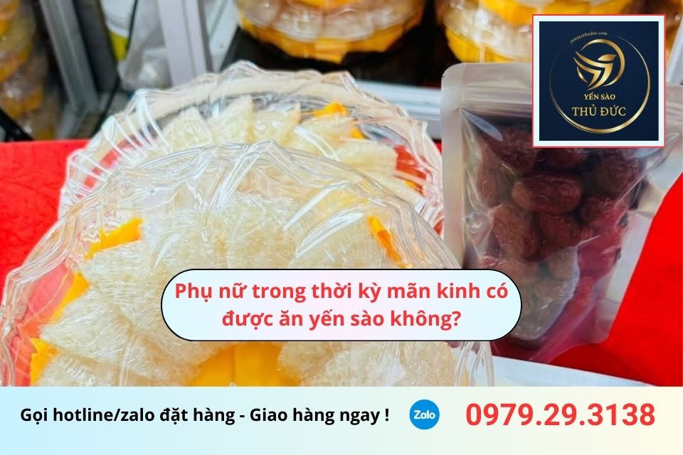 Phụ nữ trong thời kỳ mãn kinh có được ăn yến sào không?