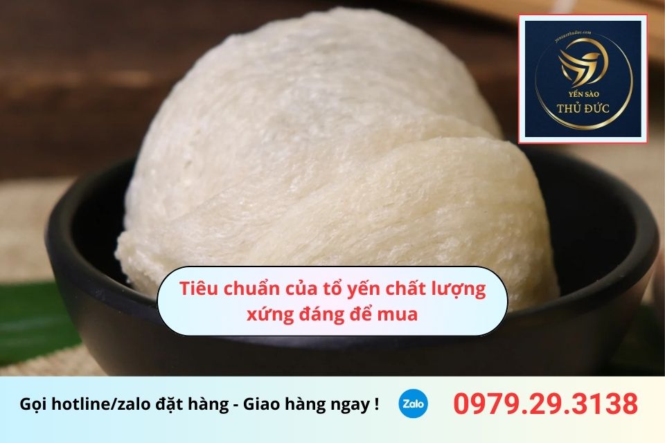 Tiêu chuẩn của tổ yến chất lượng xứng đáng để mua